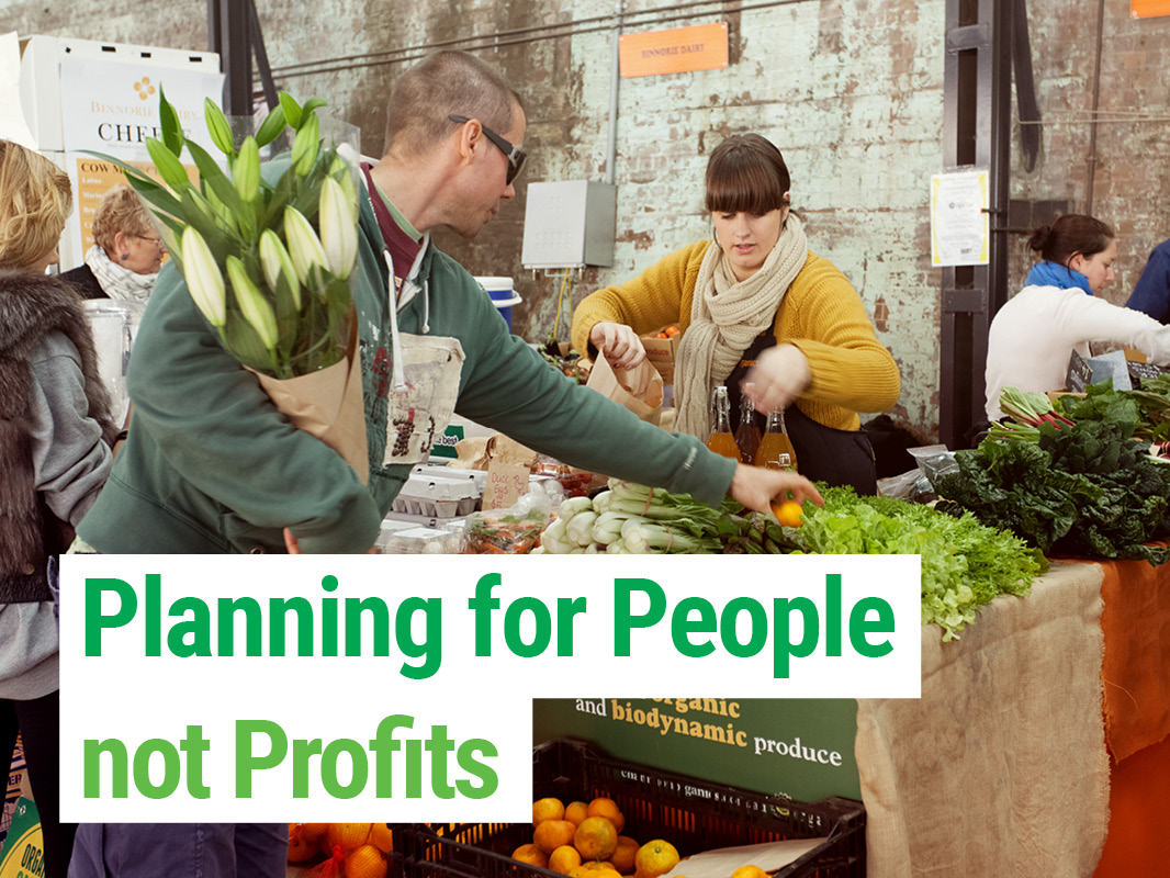 The Greens want to see planning for people not profits