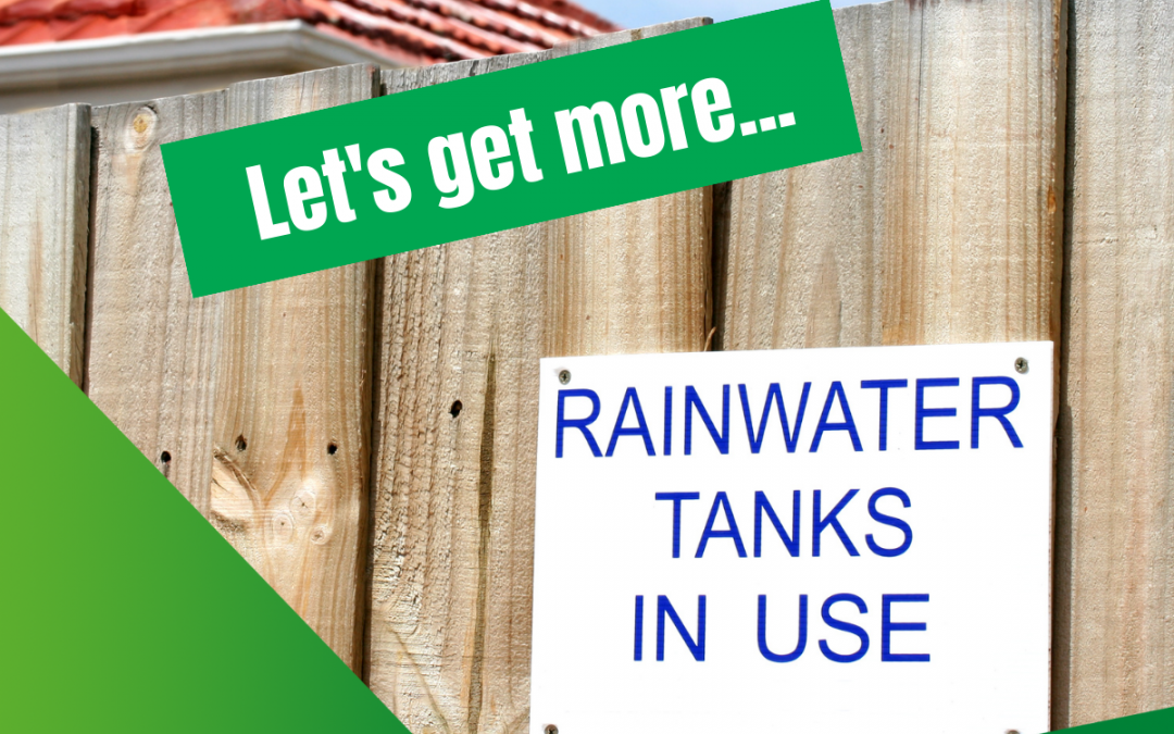 Reinstate water tank rebates for retro-fits